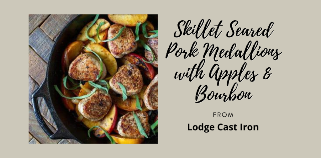 Cast Iron Skillet Seared Pork Medallions with Apples and Bourbon