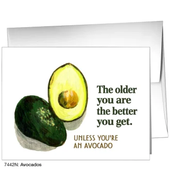 The Older You Are The Better You Get. Unless You're An Avocado - Card