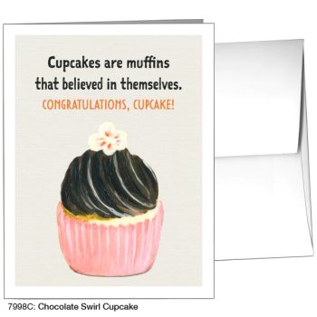 Cupcakes are Muffins That Believed in Themselves. Congratulations Cupcake! - Card