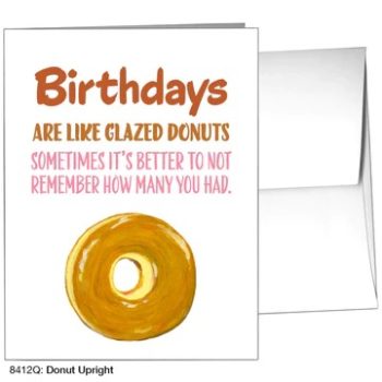 Birthdays Are Like Glazed Donuts Sometimes It's Better To Not Remember How Many You Had - Card