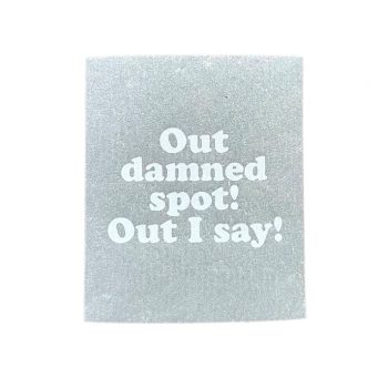 SPRUCE Dishcloth Out Damned Spot. Out I Say.