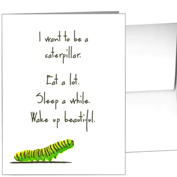 I Want To Be A Caterpillar - Card