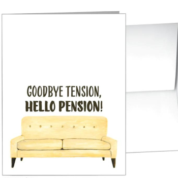 Goodbye Tension, Hello Pension! - Card