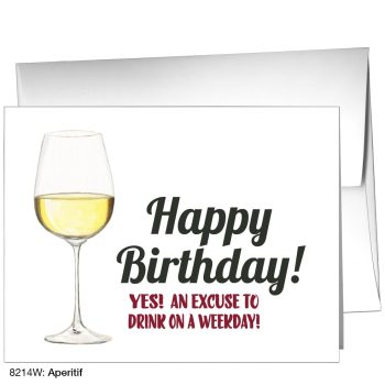 Happy Birthday! An Excuse to Drink on a Weekday! - Card