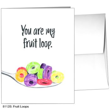 You are my Fruit Loop - Card