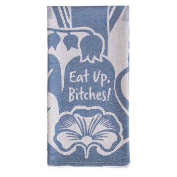 Blue Q Novelty Tea Towel 'Eat Up, B*tches!'