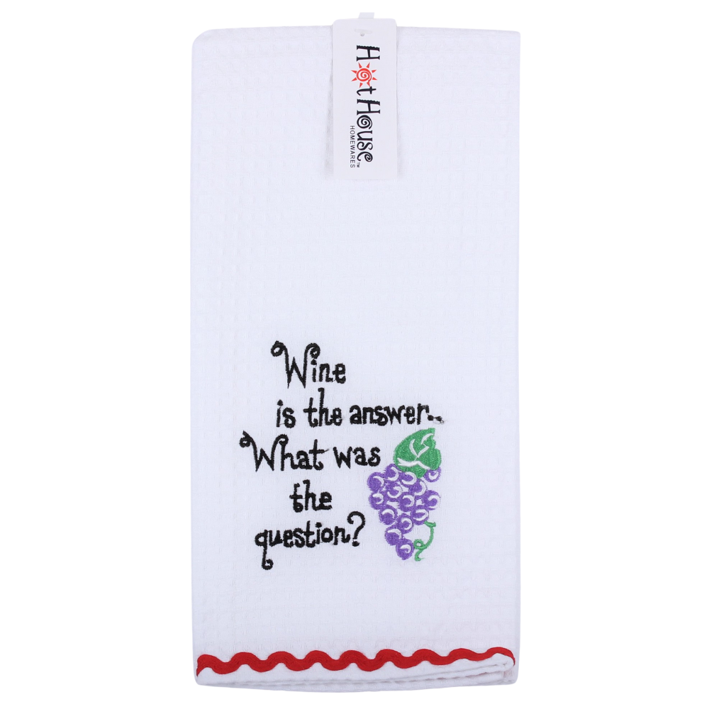 Hot House Wine Is The Answer What Was The Question Tea Towel