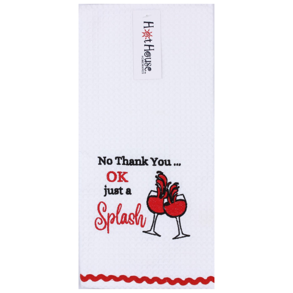 Hot House Wine Ok Just A Splash Tea Towel