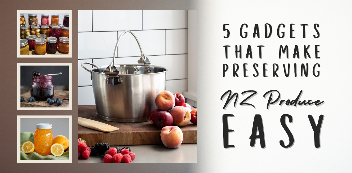 5 Gadgets That Make Preserving NZ Produce Easy main image