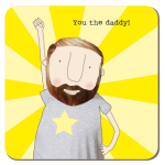 Rosie Made A Thing Daddy Coaster