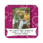 High Cotton Gifts Coaster Forgetting Stuff