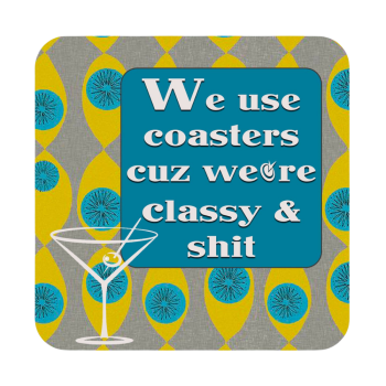 High Cotton Gifts Coaster Cuz We're Classy