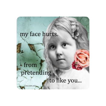 High Cotton Gifts Coaster My Face Hurts